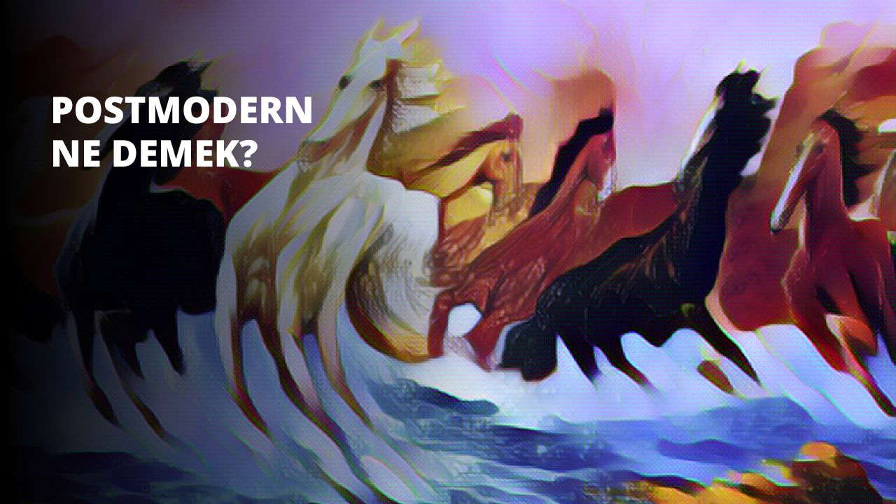 Postmodern Ne Demek?