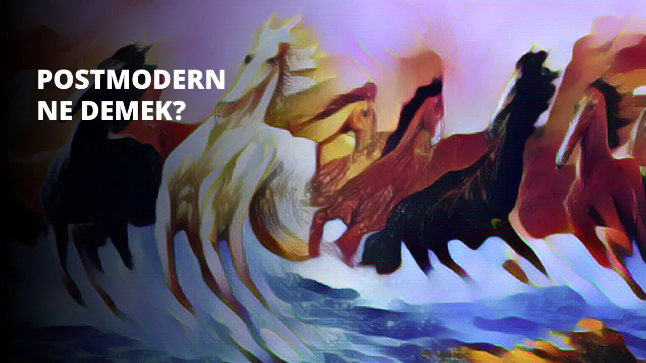 Postmodern Ne Demek?