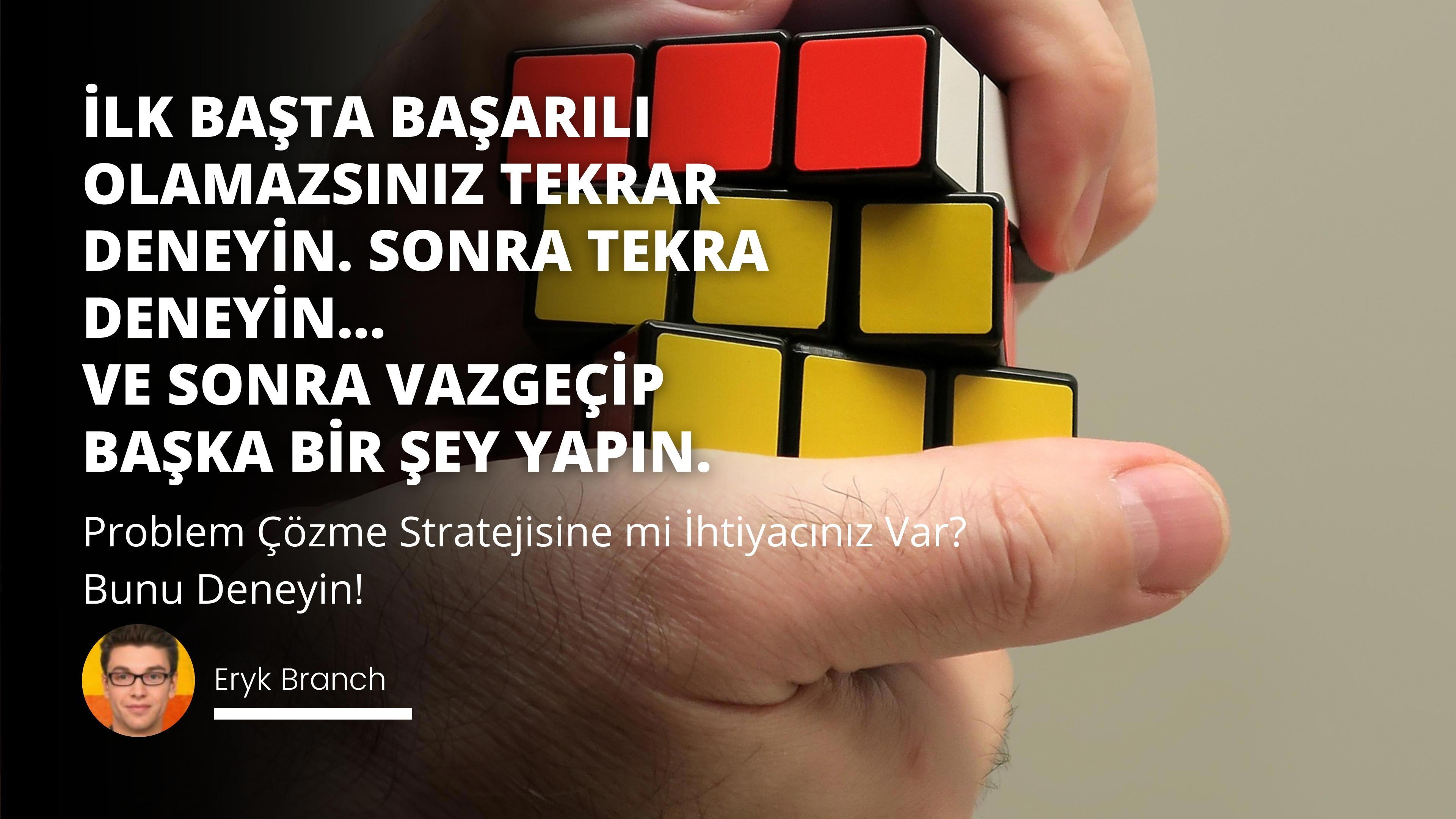 Problem Çözme Stratejisine mi İhtiyacınız Var? Bunu Deneyin!