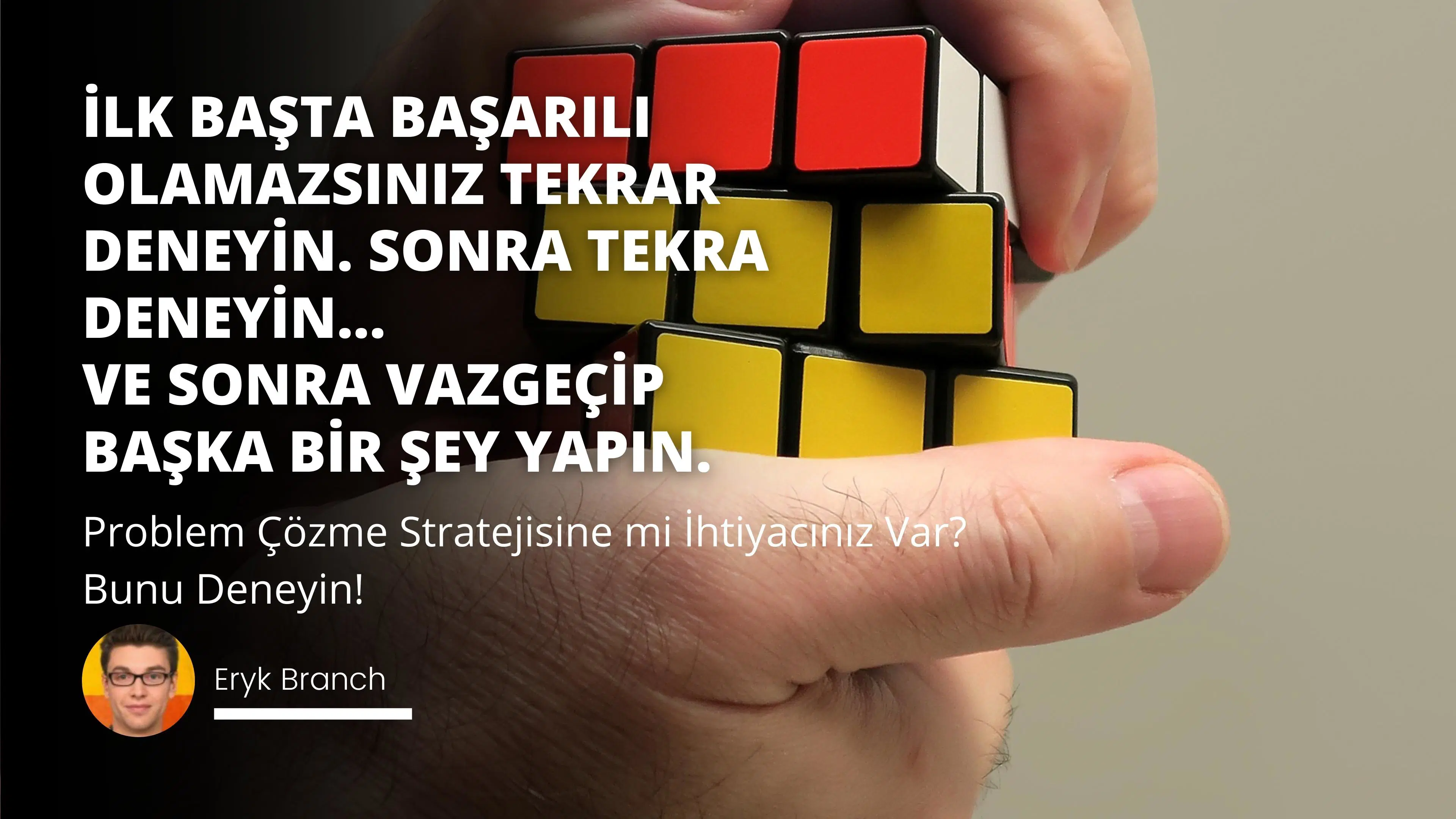 Problem Çözme Stratejisine mi İhtiyacınız Var? Bunu Deneyin!