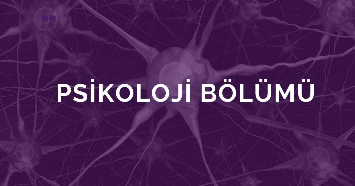 Psikoloji Bölümünü Tanıyalım