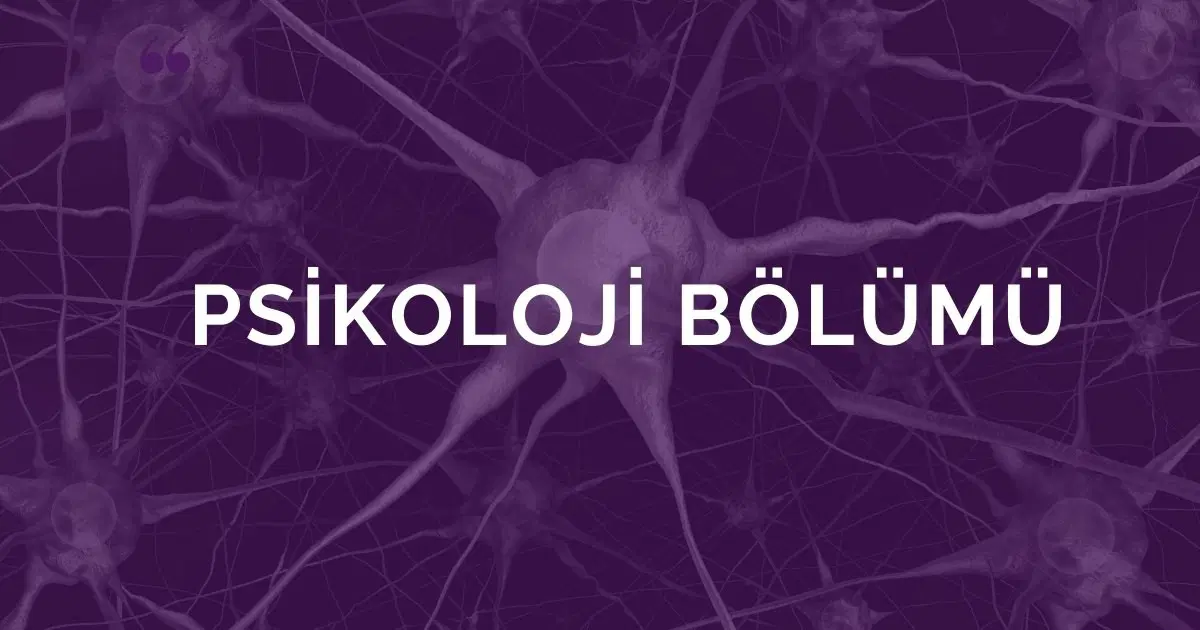 Psikoloji Bölümünü Tanıyalım