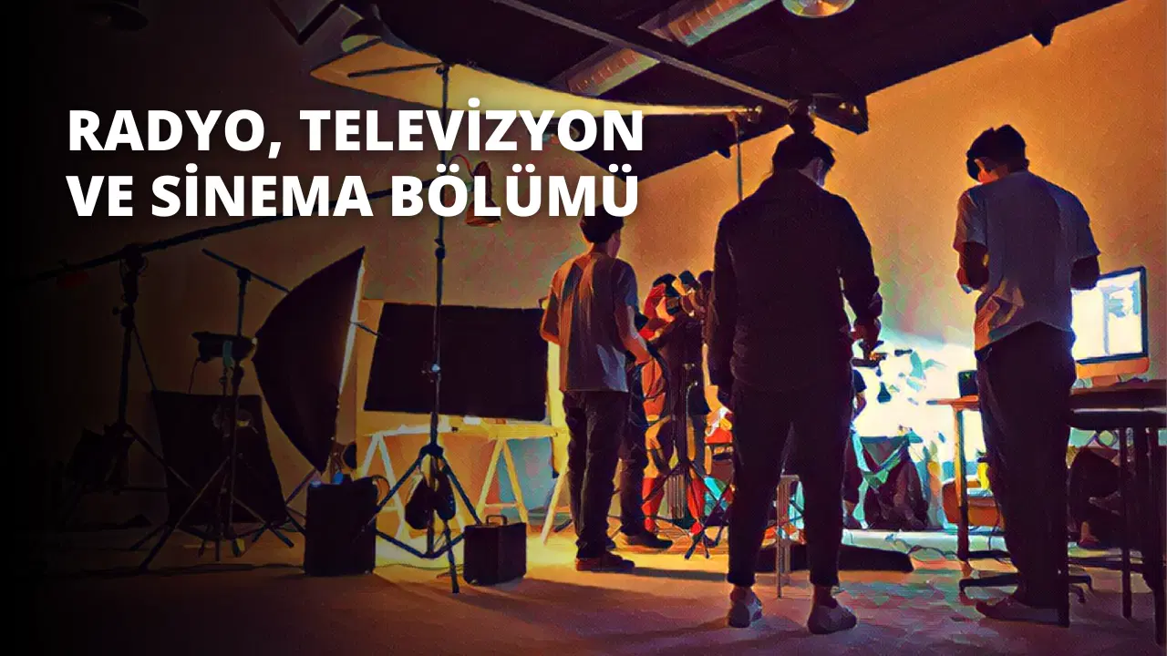 Radyo, Televizyon ve Sinema Bölümü