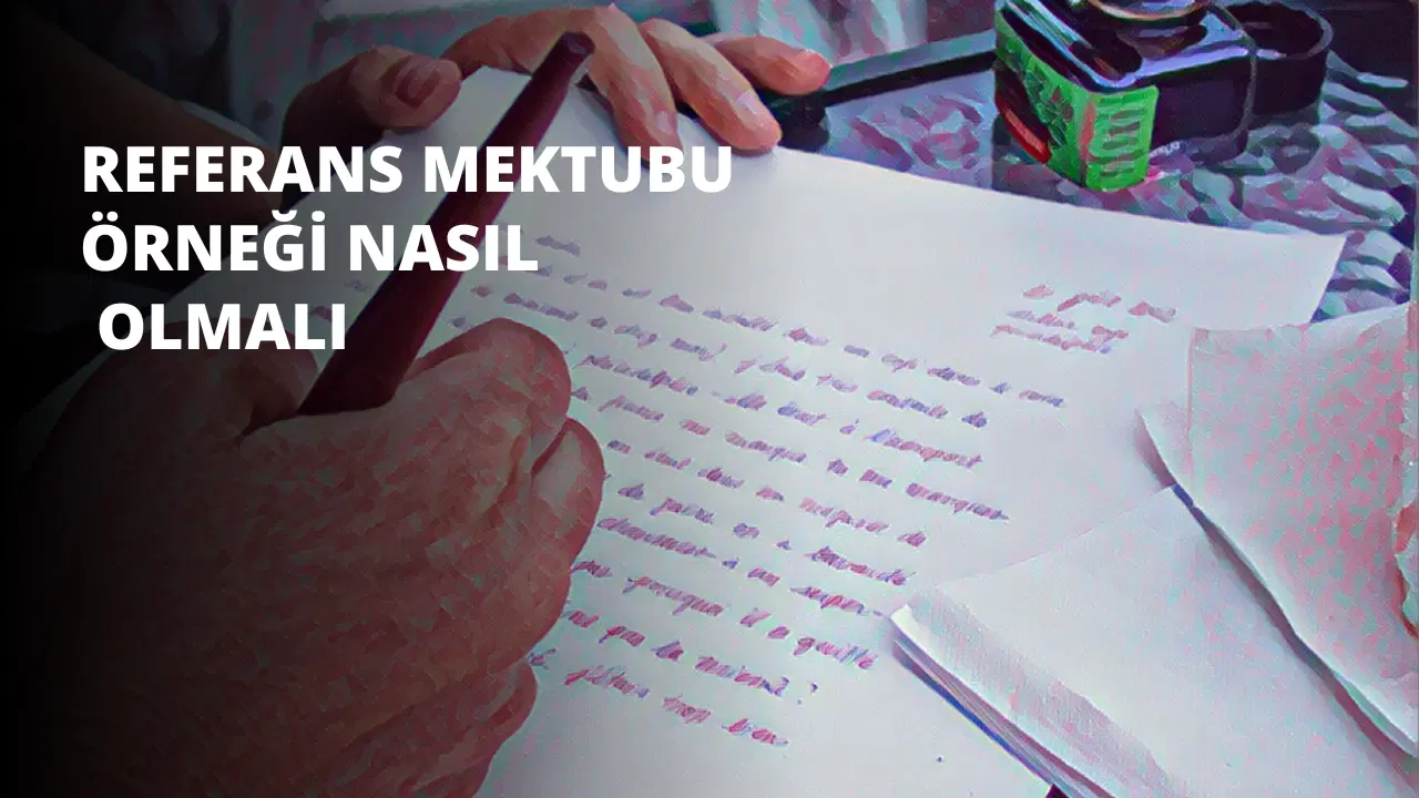 Referans Mektubu Örneği Nasıl Olmalı?
