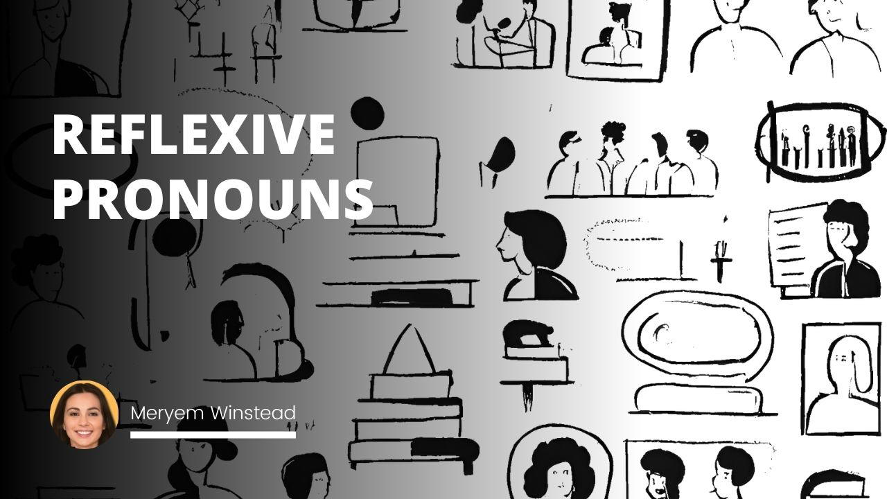 Reflexive Pronouns Nedir? Kullanımı ve Örnekleri
