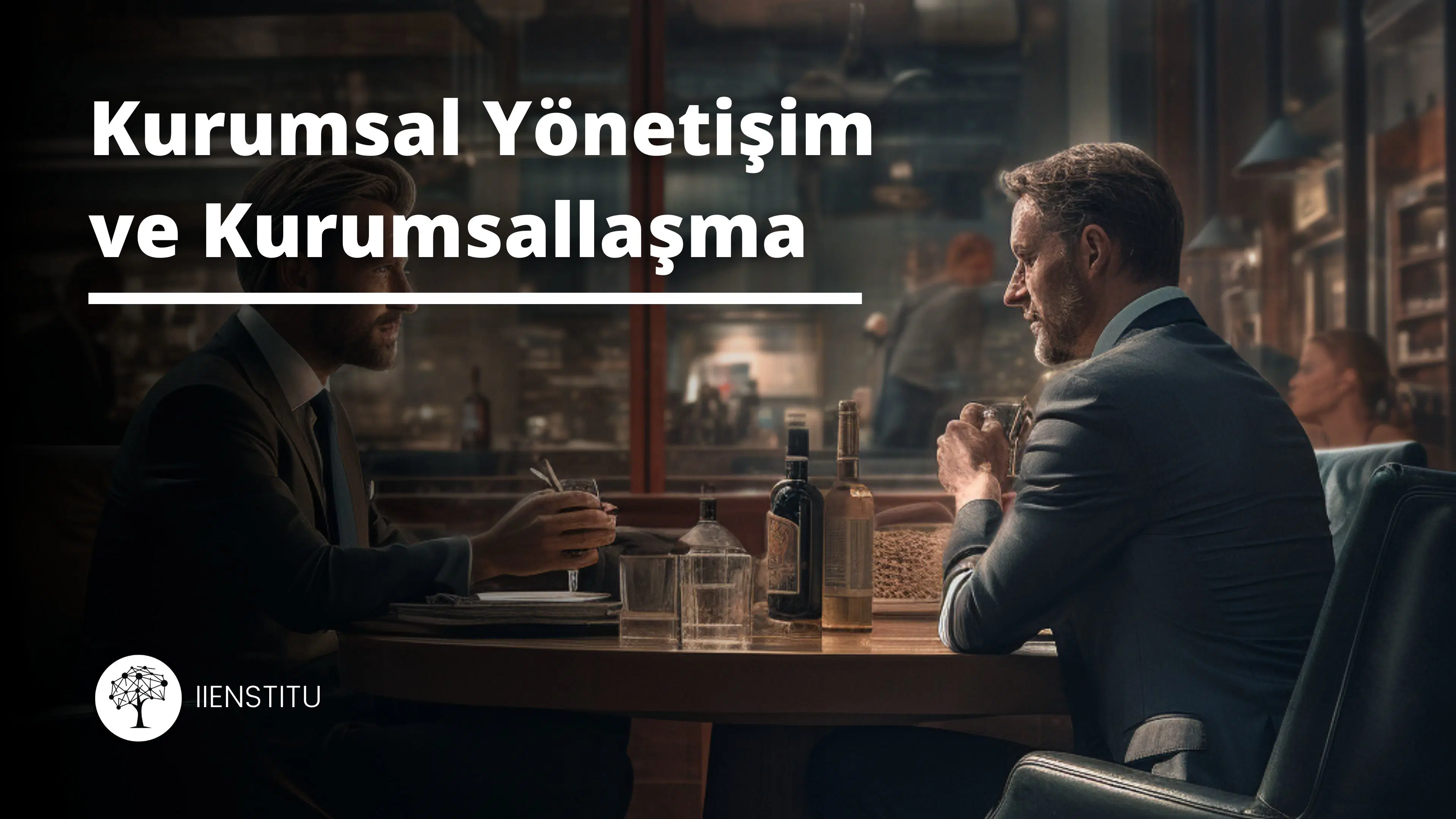 Rekabet Avantajı İçin Kurumsallaşma