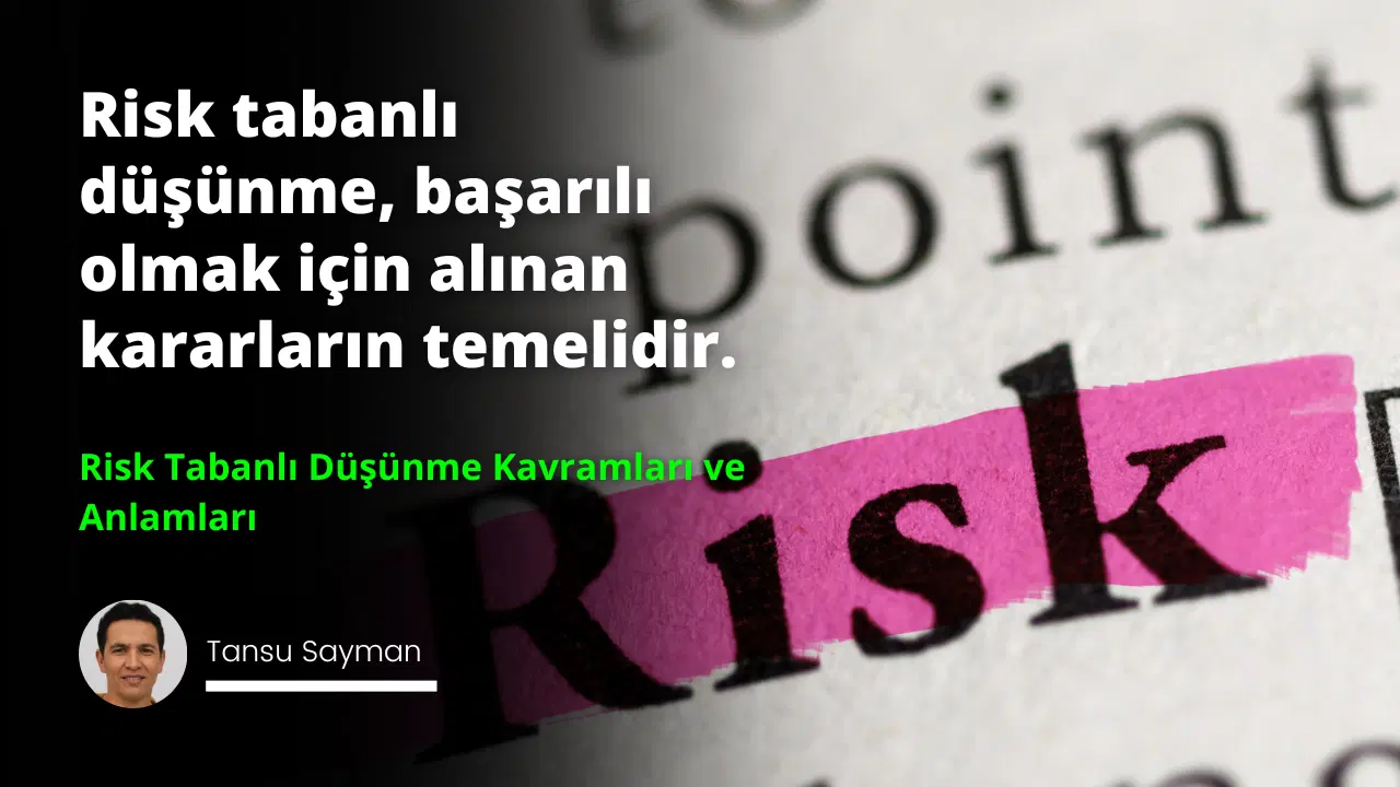 Risk Tabanlı Düşünme Teknikleri Kavramları ve Anlamları