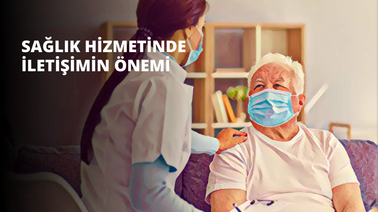 Sağlık Hizmetinde İletişimin Önemi