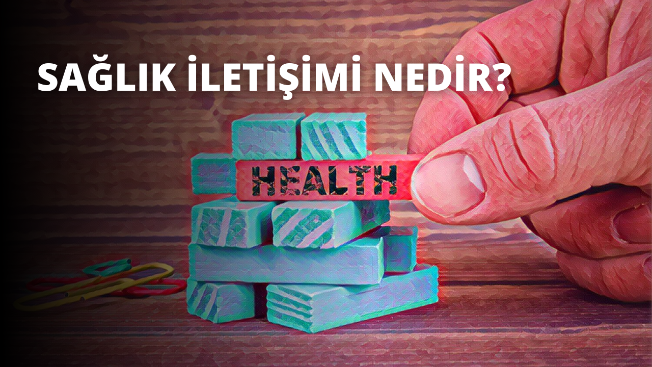 Sağlık İletişimi Nedir?