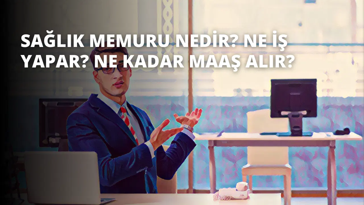 Sağlık Memuru Nedir? Ne İş Yapar? Ne Kadar Maaş Alır?