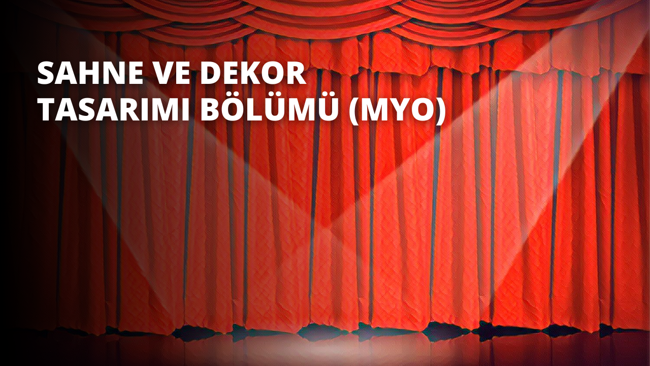 Sahne ve Dekor Tasarımı Bölümü (MYO)