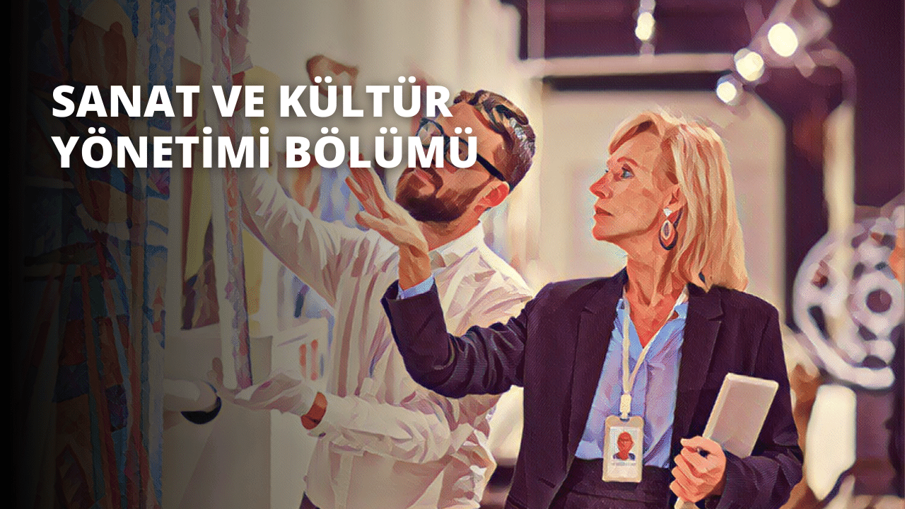 Sanat ve Kültür Yönetimi Bölümü