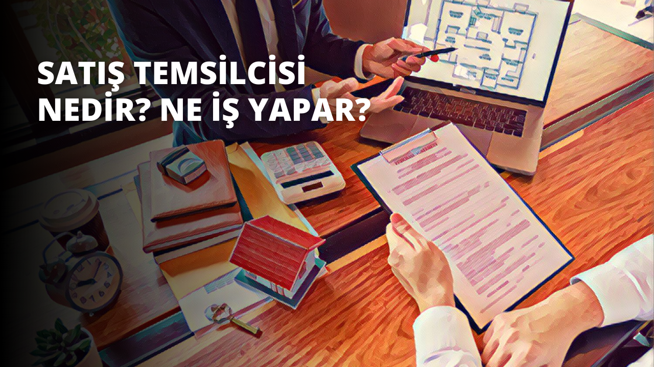 Satış Temsilcisi Nedir? Ne İş Yapar?