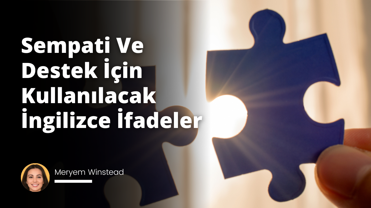 Sempati Ve Destek İçin Kullanılacak İngilizce İfadeler