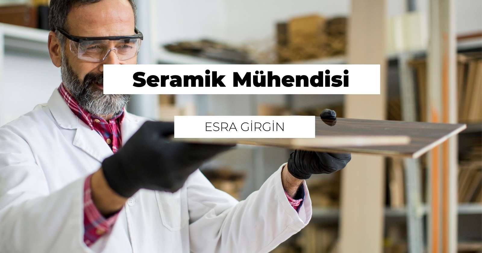 Seramik Mühendisi Nedir? Ne İş Yapar?