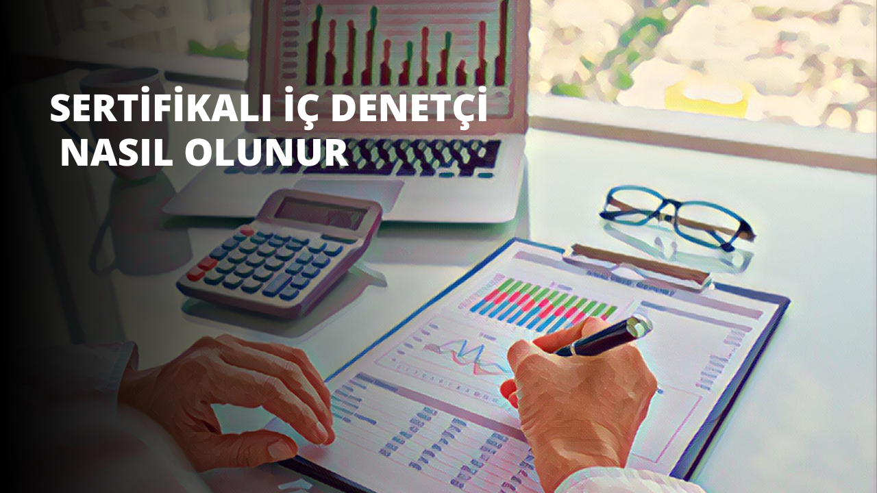 Sertifikalı İç Denetçi Nasıl Olunur?