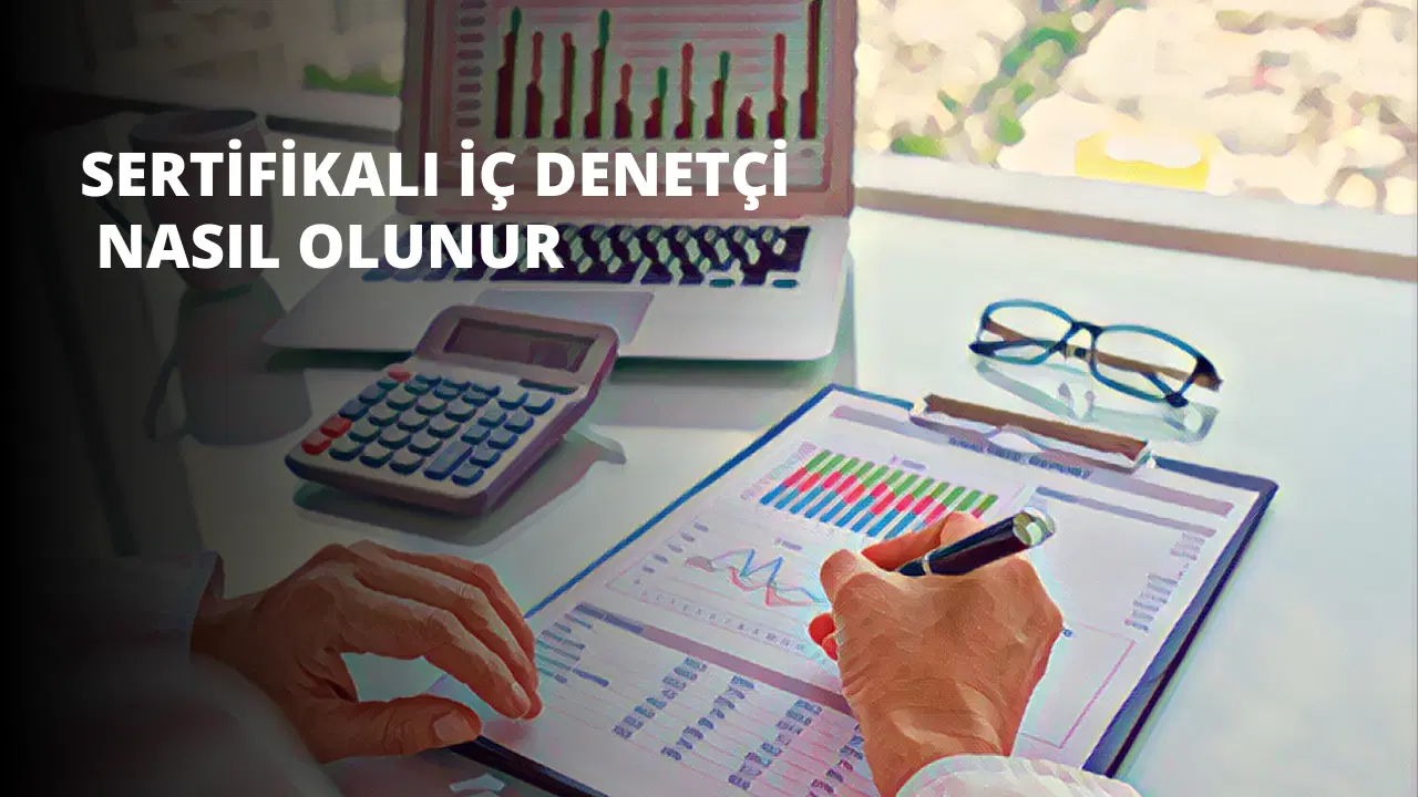 Sertifikalı İç Denetçi Nasıl Olunur?