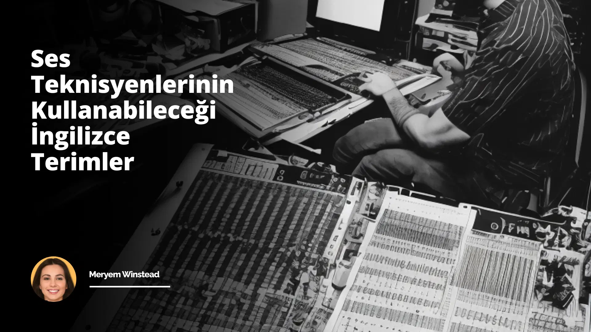 Ses Teknisyenlerinin Kullanabileceği İngilizce Terimler