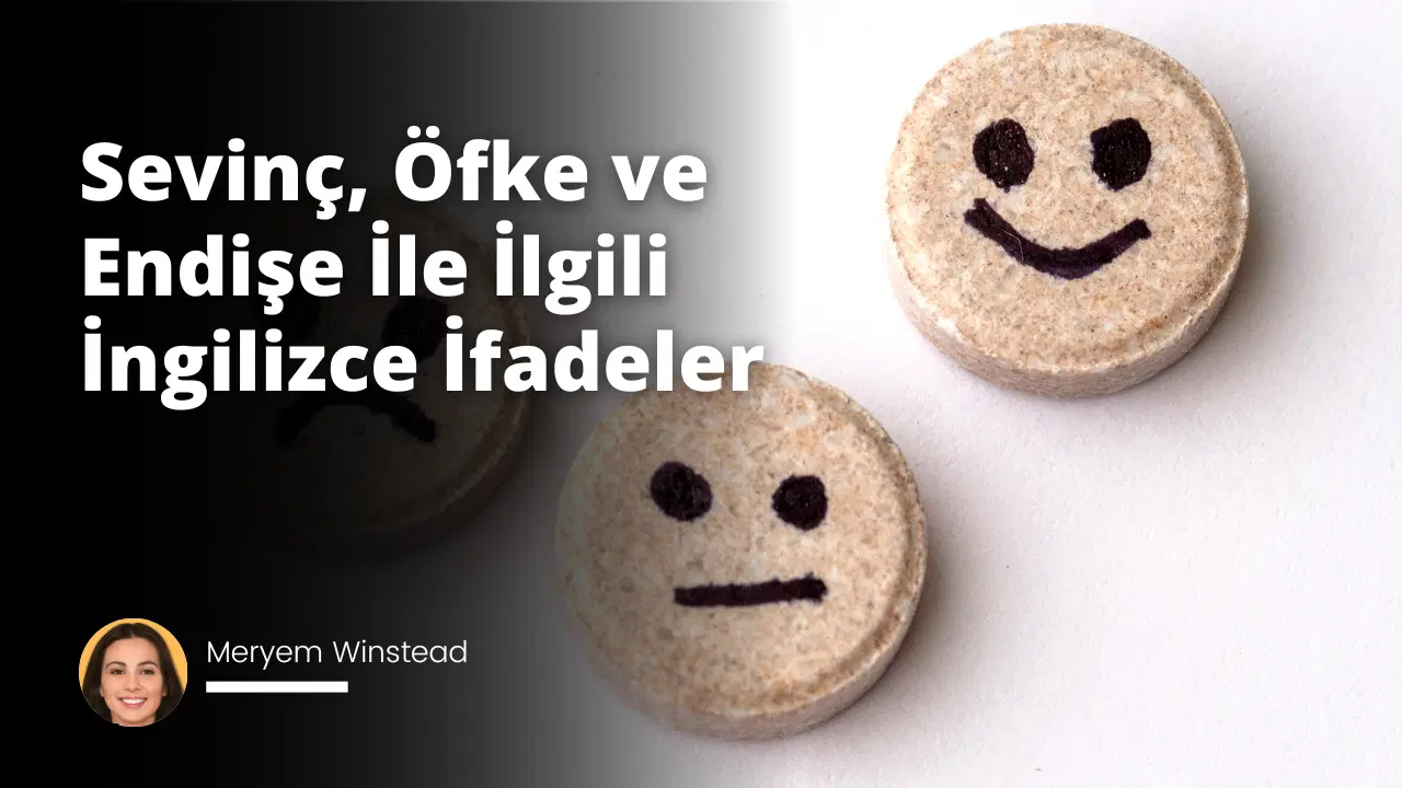 Sevinç, Öfke ve Endişe İle İlgili İngilizce İfadeler