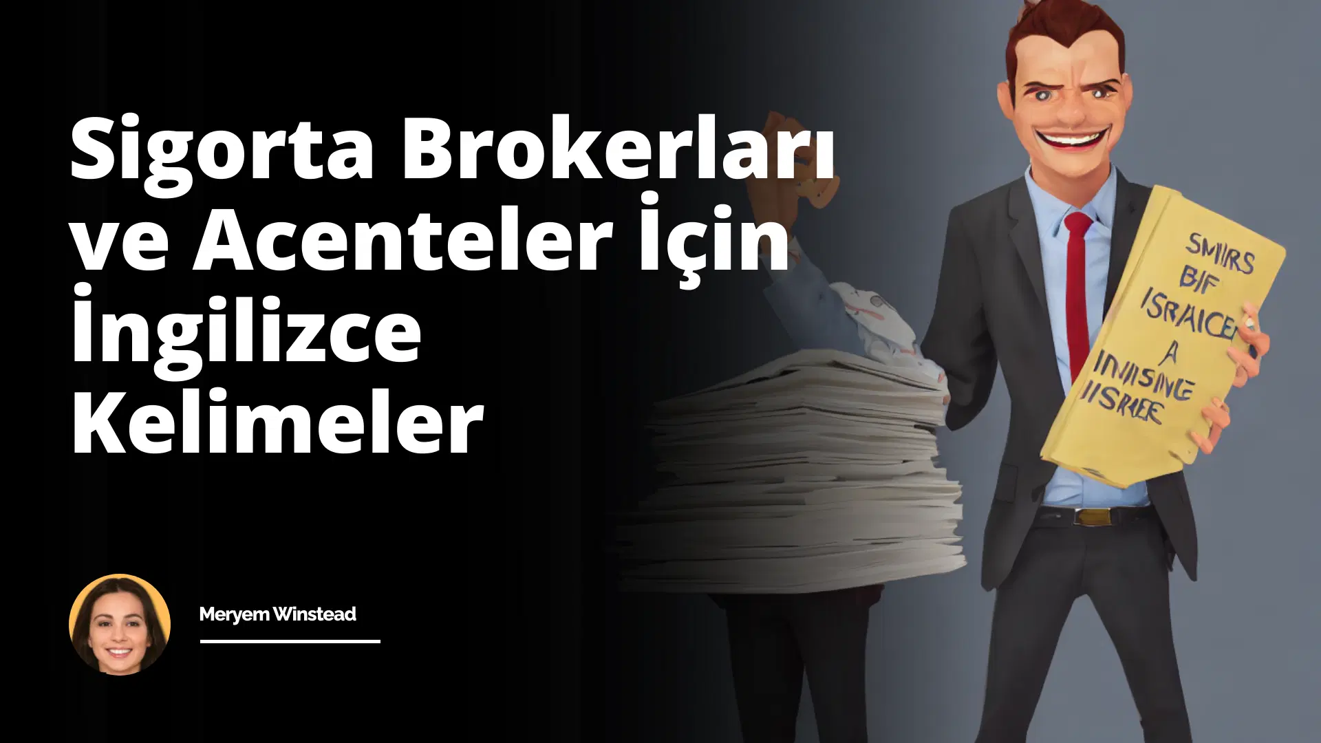 Sigorta Brokerları ve Acenteler İçin İngilizce Kelimeler