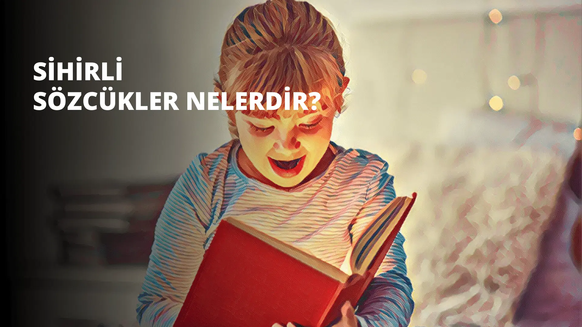 Sihirli Sözcükler Nelerdir?