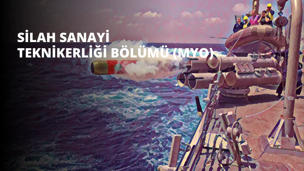 Silah Sanayi Teknikerliği Bölümü (MYO)