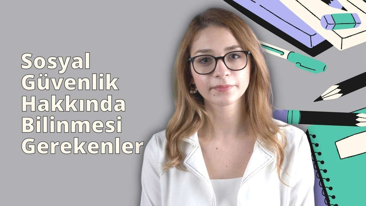Sosyal Güvenlik Hakkında Bilmeniz Gerekenler