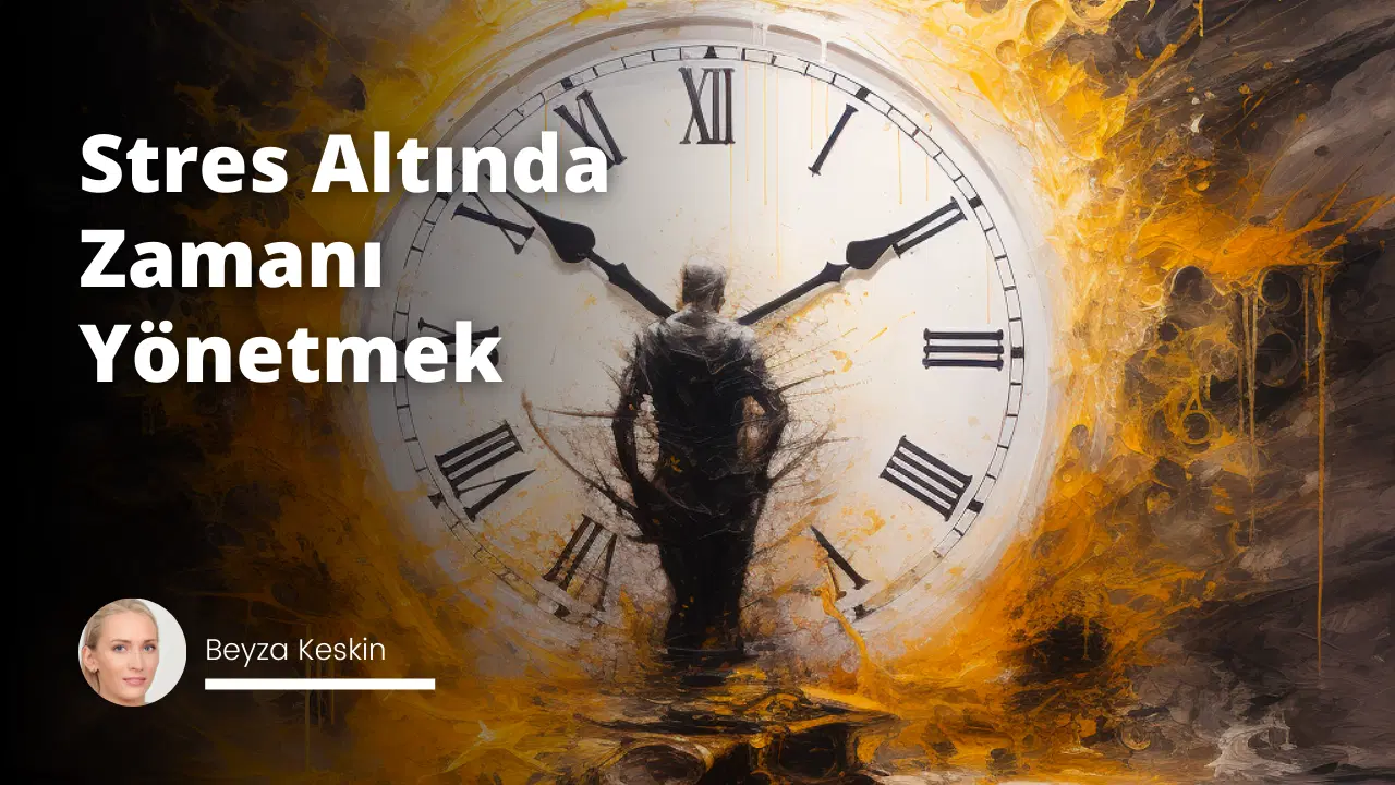 Stres Altında Zamanı Yönetmek