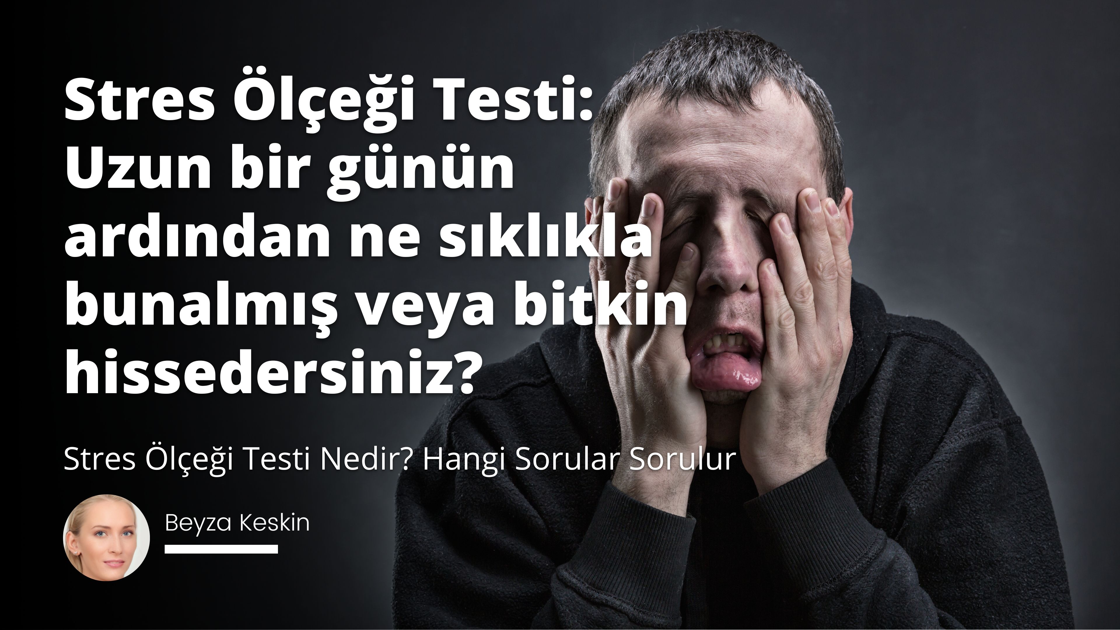 Stres Ölçeği Testi Nedir? Hangi Sorular Sorulur