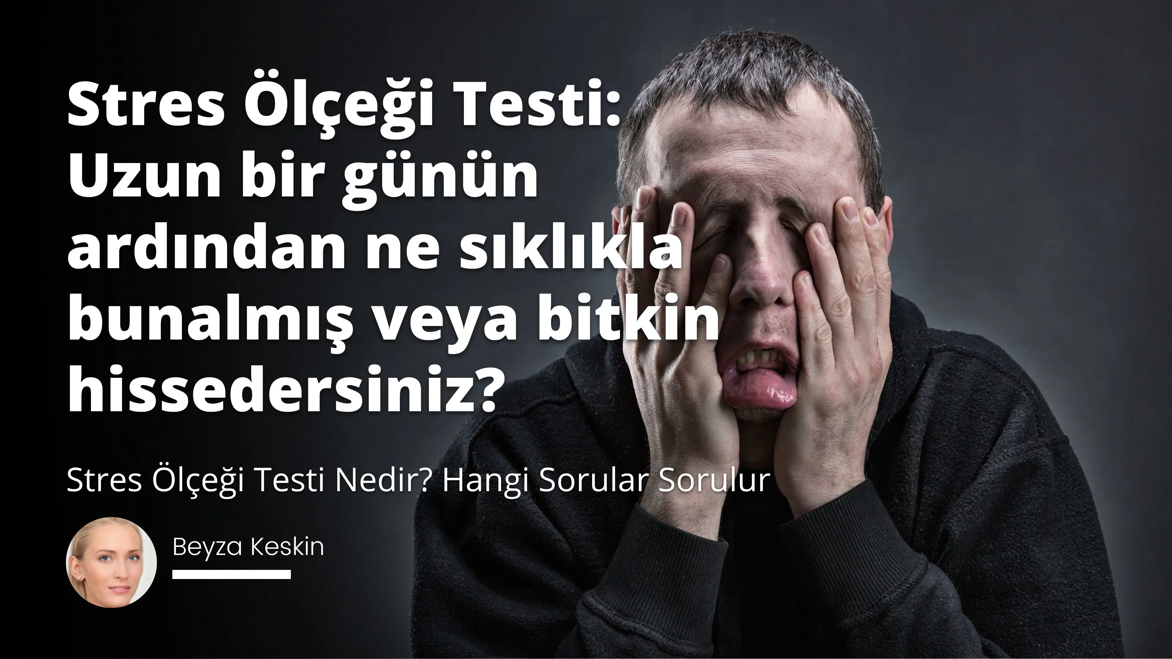 Stres Ölçeği Testi Nedir? Hangi Sorular Sorulur