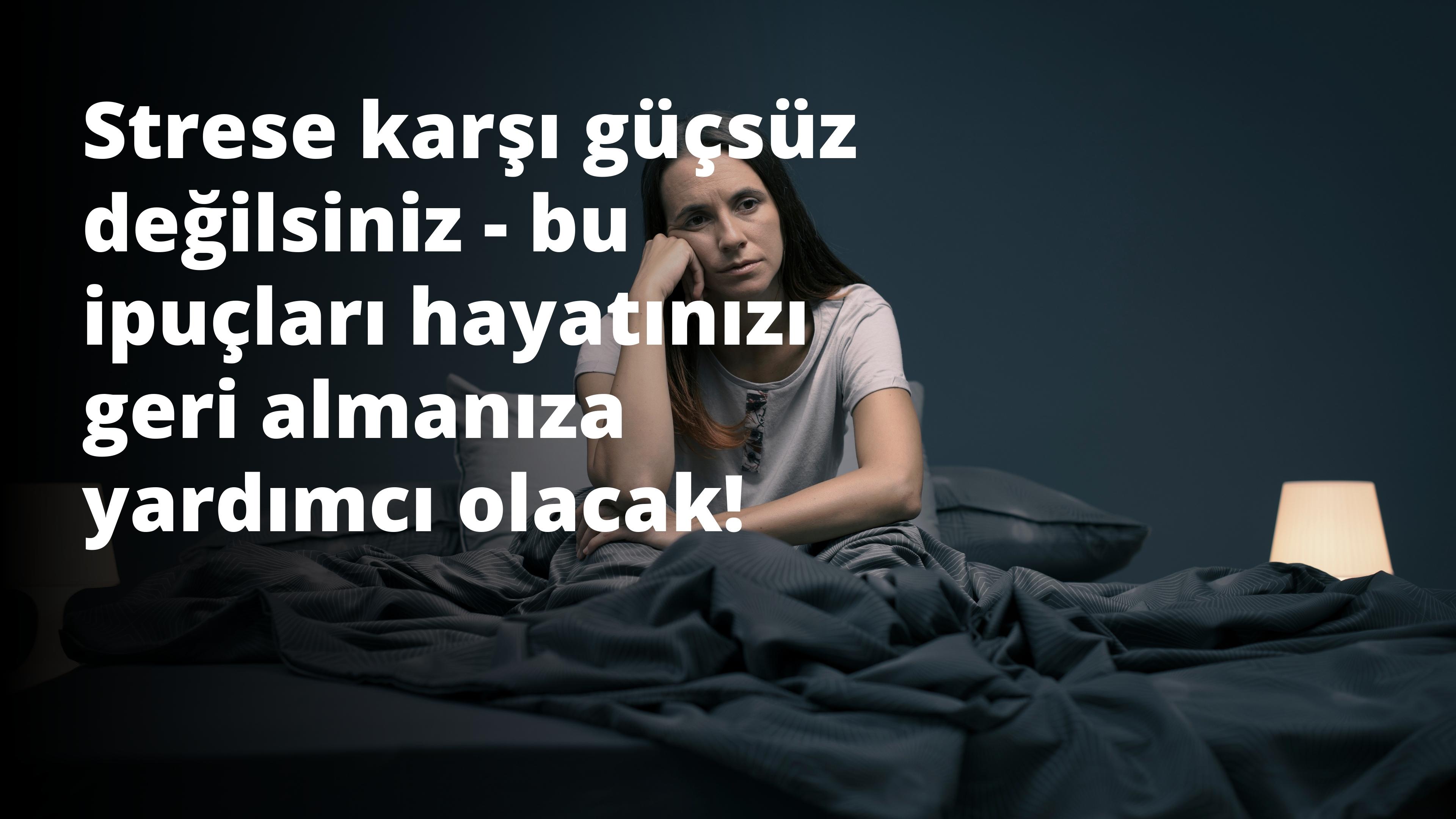 Stres Yönetimi İçin Etkili İpuçları