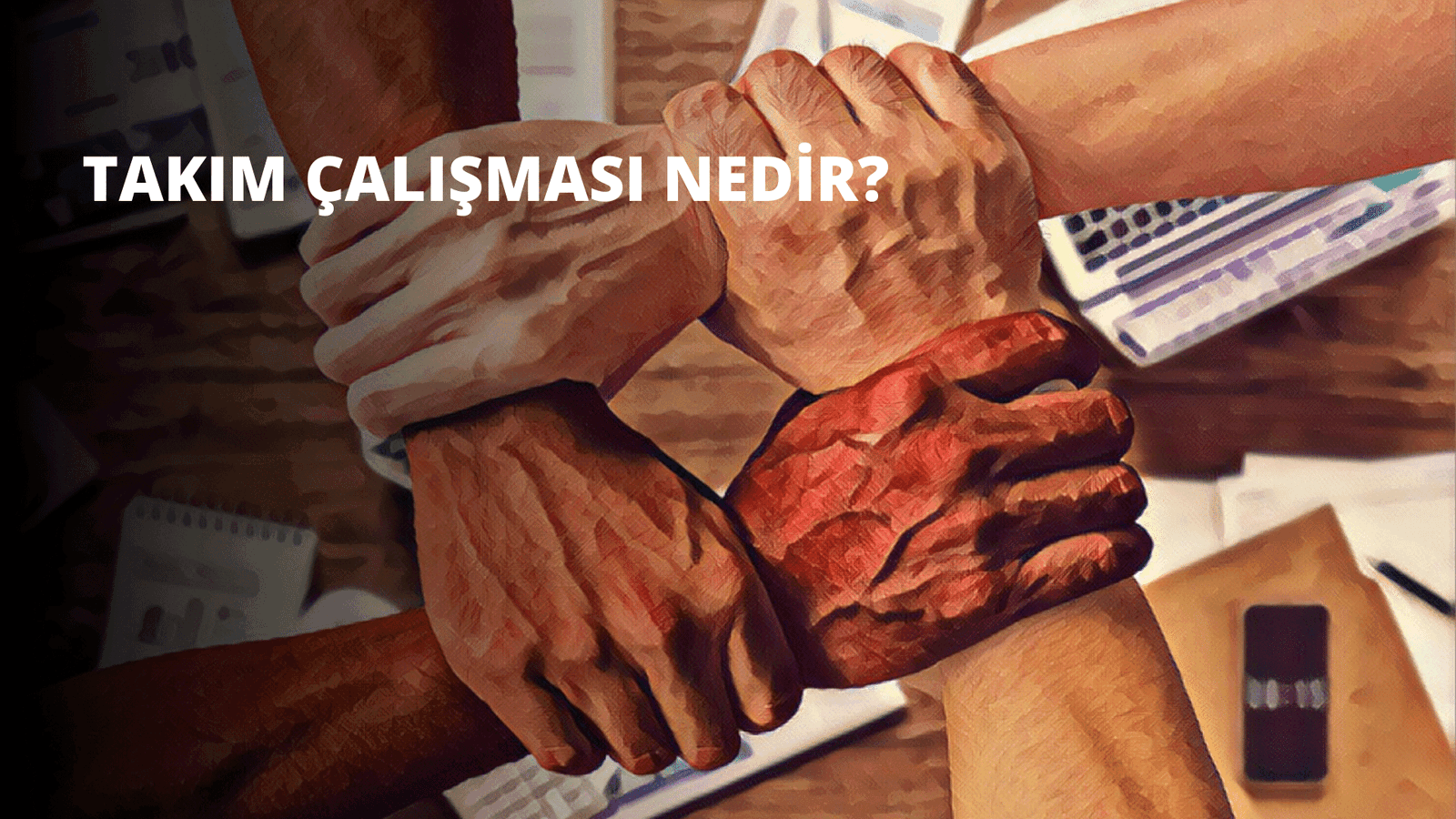 Takım Çalışması Nedir?