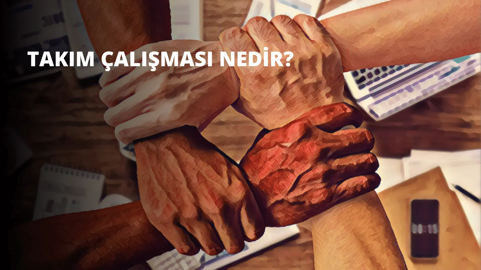 Takım Çalışması Nedir?