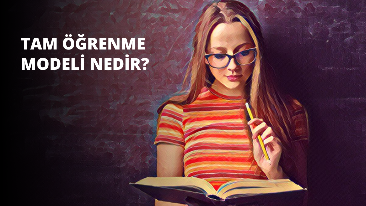 Tam Öğrenme Modeli Nedir?