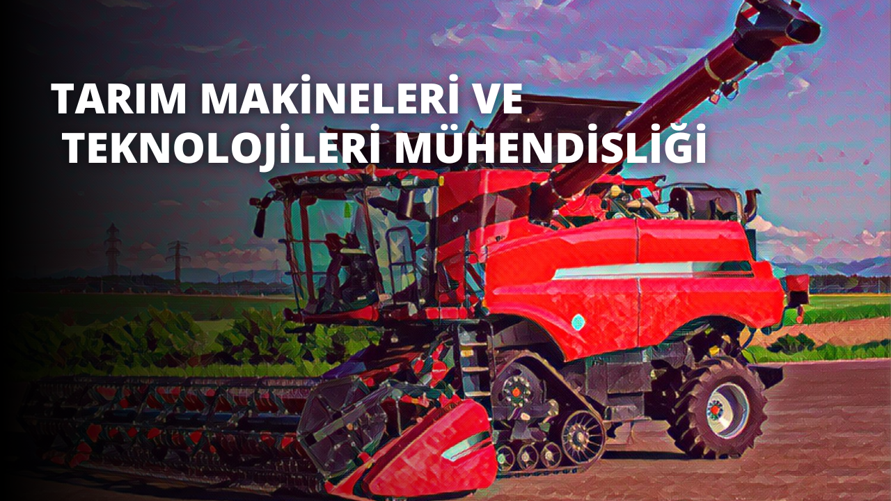 Tarım Makineleri ve Teknolojileri Mühendisliği