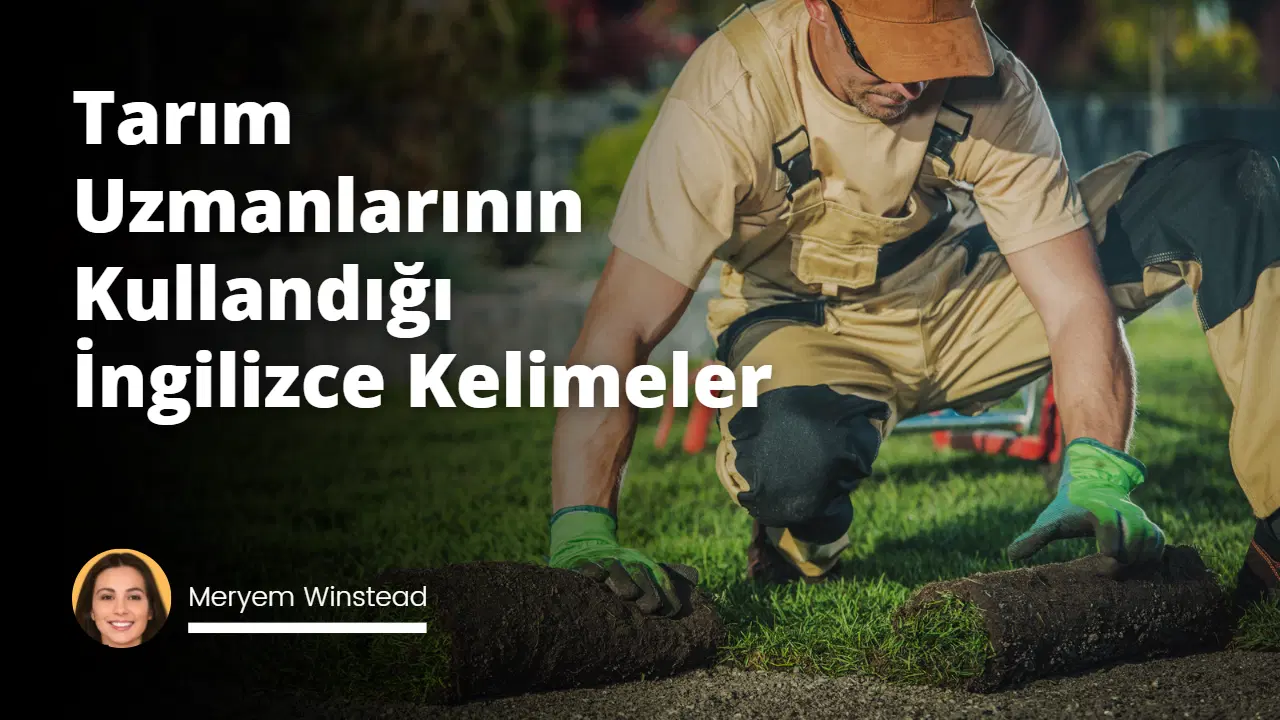 Tarım Uzmanlarının Kullandığı İngilizce Kelimeler