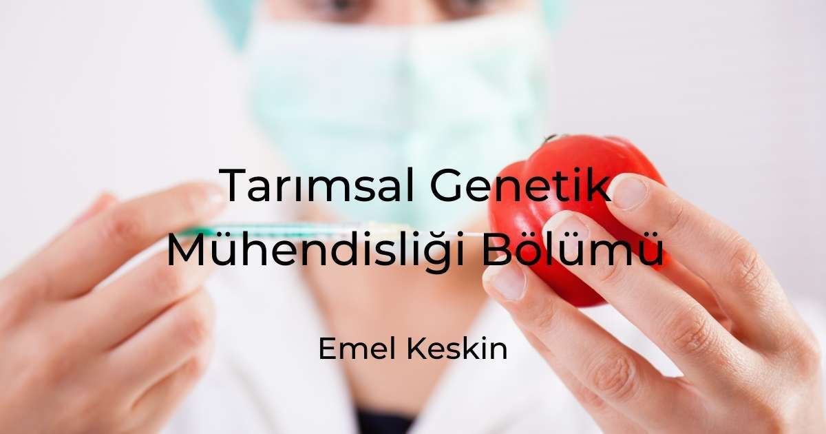 Tarımsal Genetik Mühendisliği Bölümü