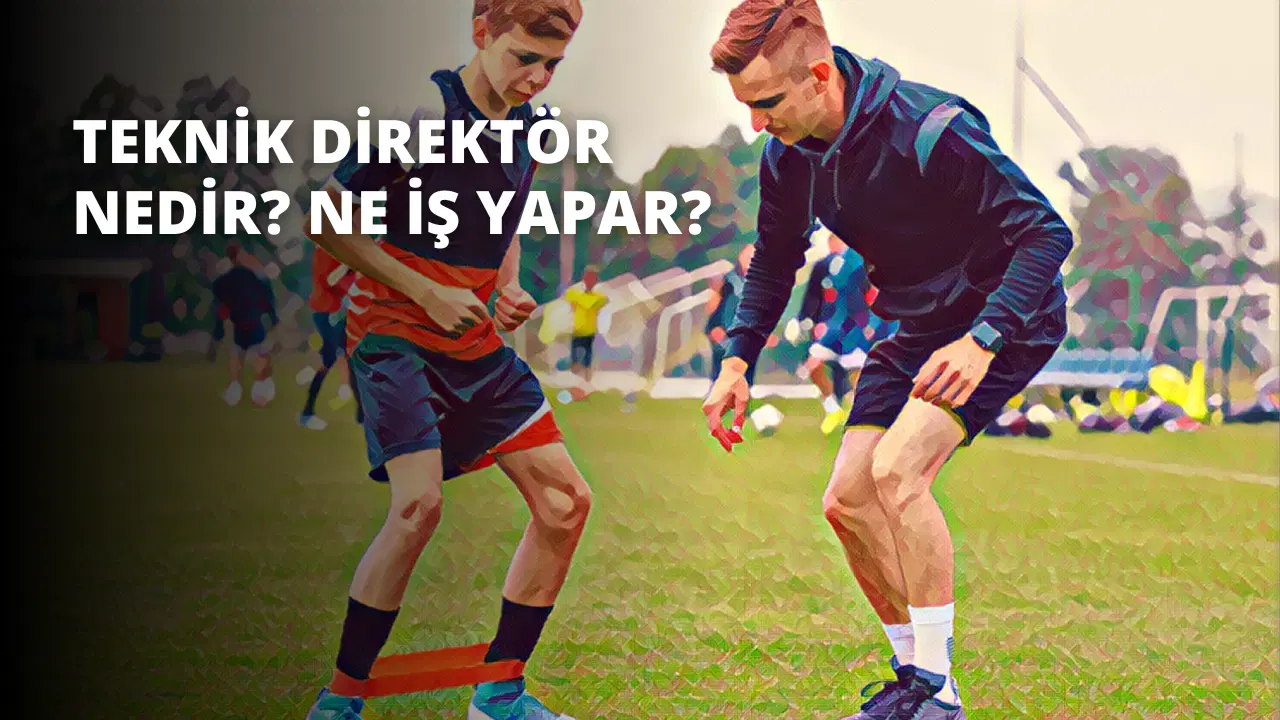 Teknik Direktör Nedir? Ne İş Yapar?