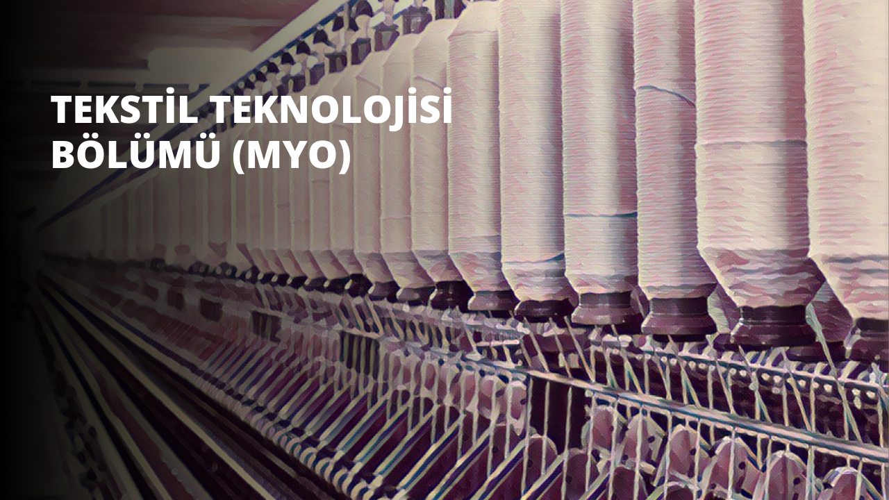 Tekstil Teknolojisi Bölümü (MYO)