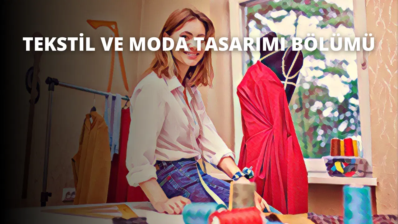 Tekstil ve Moda Tasarımı Bölümü