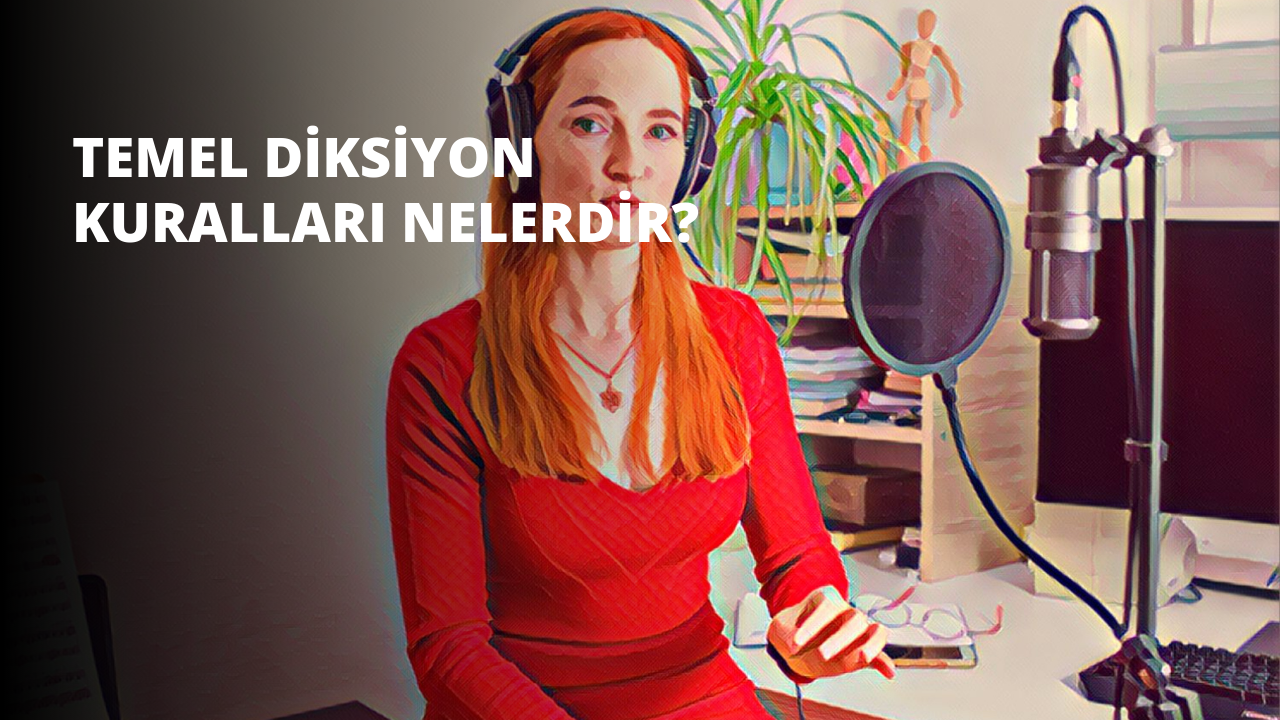 Temel Diksiyon Kuralları Nelerdir?