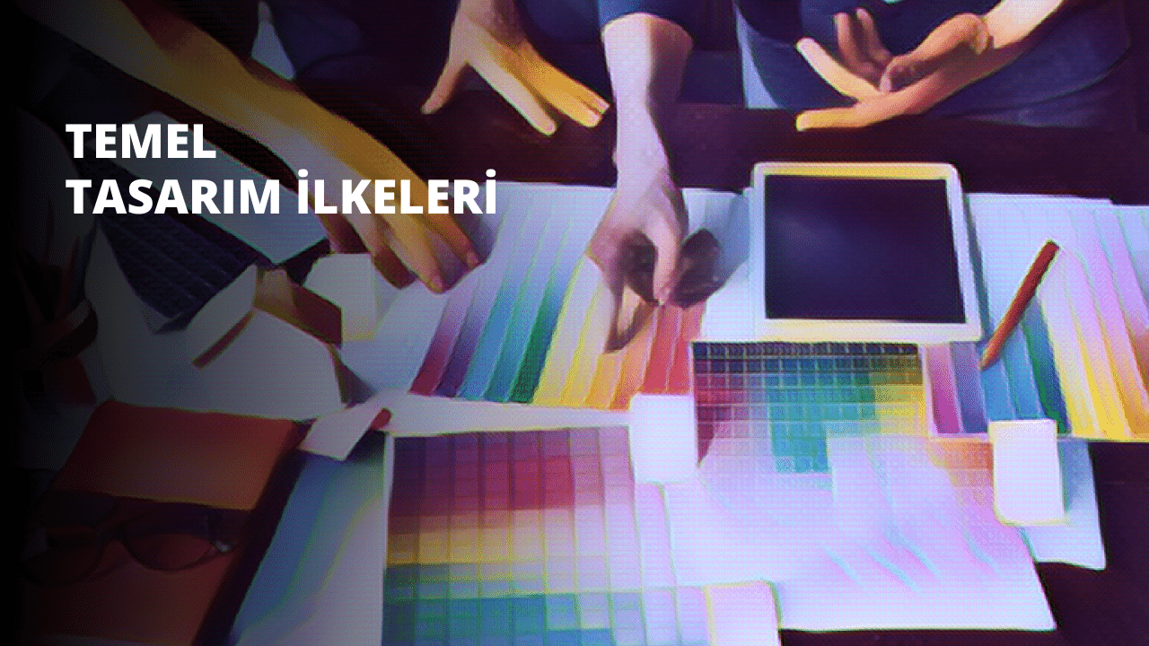 Temel Tasarım İlkeleri