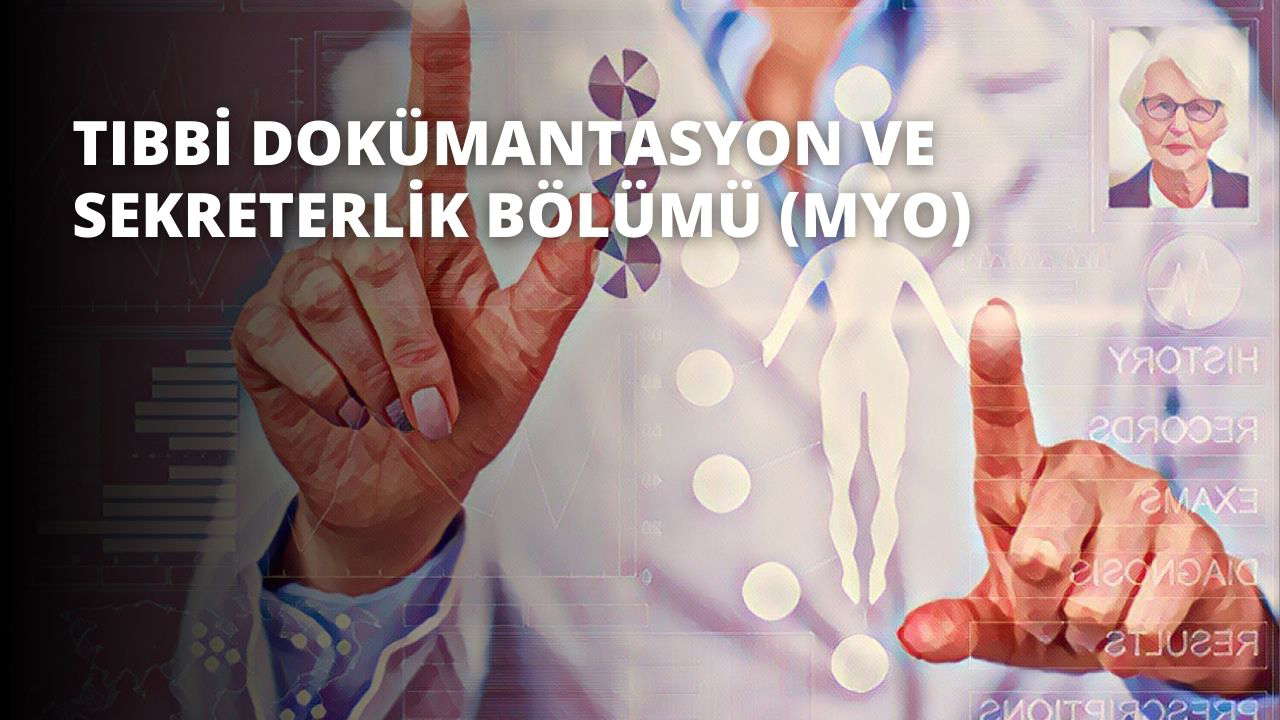 Tıbbi Dokümantasyon ve Sekreterlik Bölümü (MYO)