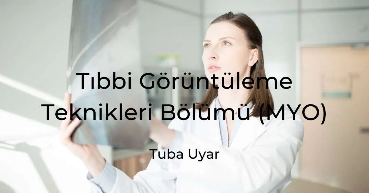 Tıbbi Görüntüleme Teknikleri Bölümü (MYO)