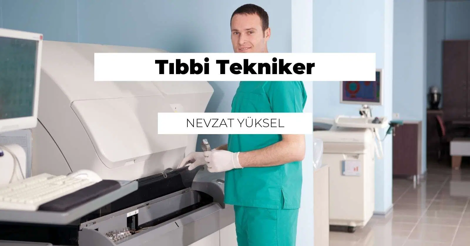 Tıbbi Tekniker Nedir? Ne İş Yapar?