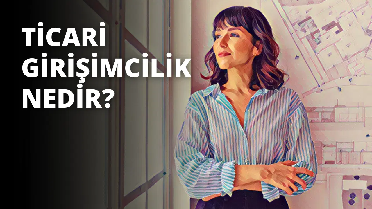 Ticari Girişimcilik Nedir?