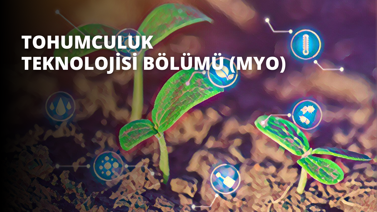 Tohumculuk Teknolojisi Bölümü (MYO)