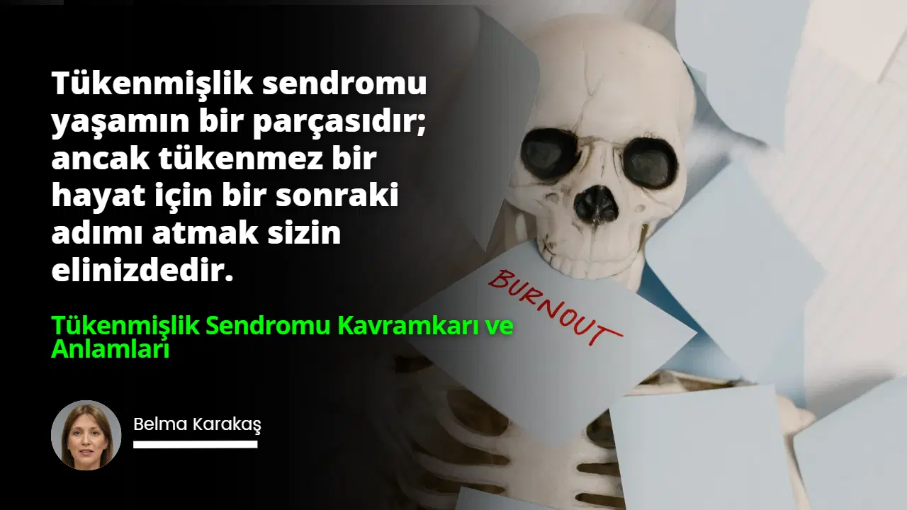 Tükenmişlik Sendromu Kavramları ve Anlamları