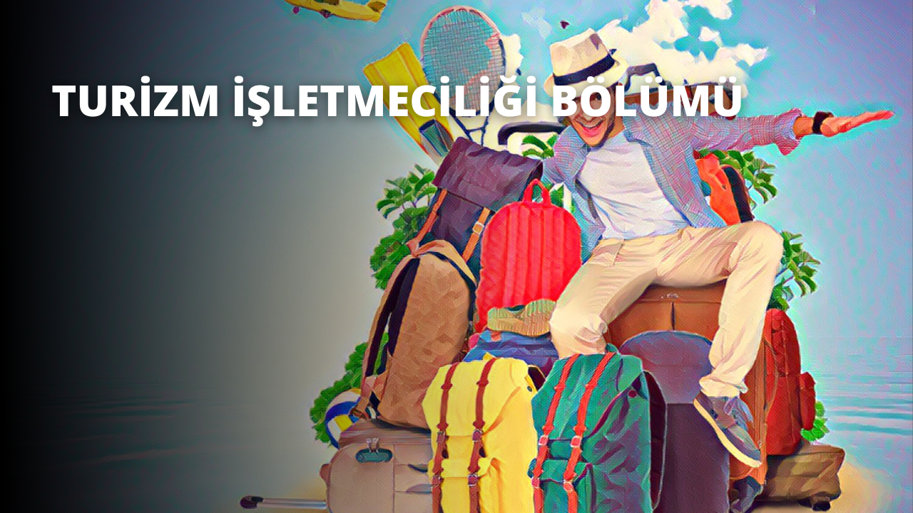 Turizm İşletmeciliği Bölümü