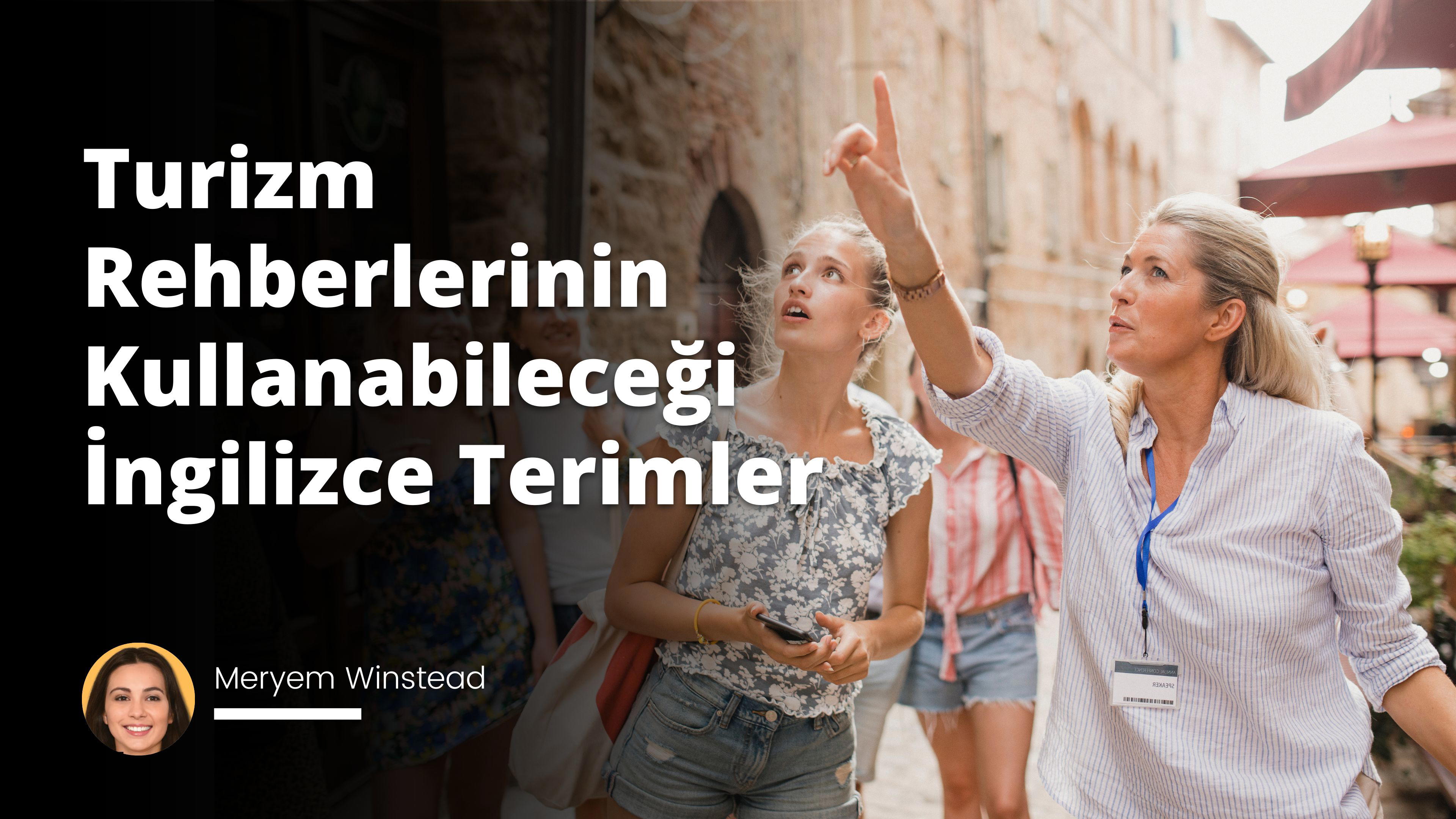 Turizm Rehberlerinin Kullanabileceği İngilizce Terimler